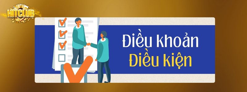 Những điều khoản điều kiện quan trọng người chơi cần lưu ý